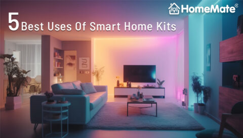 5 Best Uses Of Smart Home Kits - HomeMate