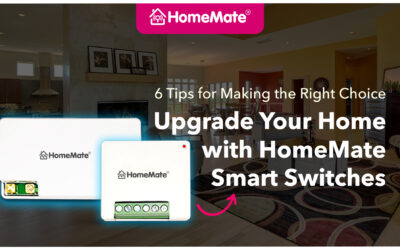 6 Tips To Upgrade Your Home with HomeMate Smart Switches